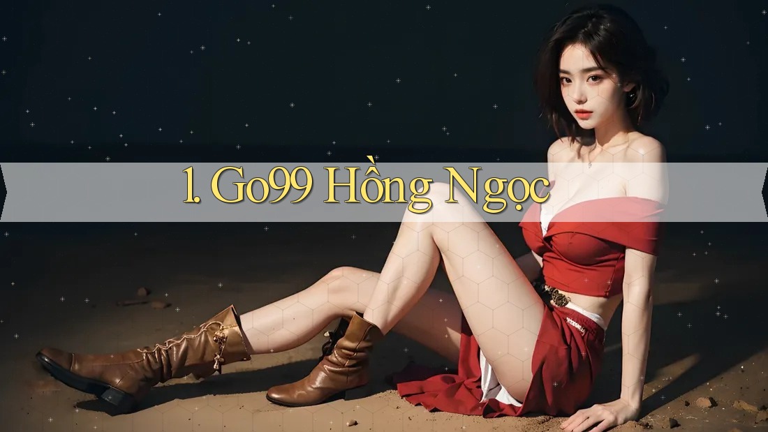 1. Go99 Hồng Ngọc 1. Go99 Hồng Ngọc