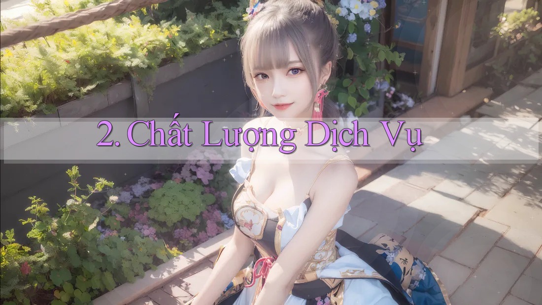 2. Chất Lượng Dịch Vụ 2. Chất Lượng Dịch Vụ