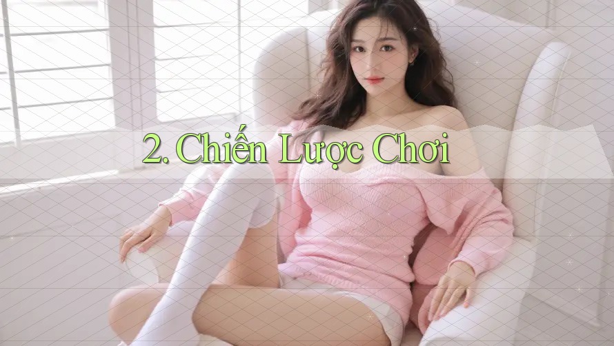 2. Chiến Lược Chơi
