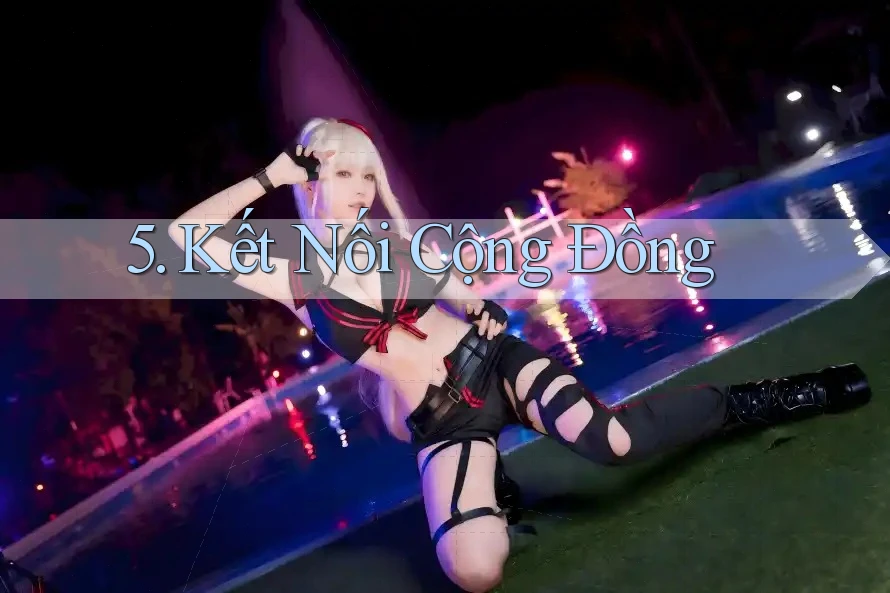 5. Kết Nối Cộng Đồng 5. Kết Nối Cộng Đồng
