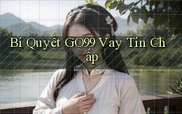 bí quyết go99 vay tín chấp