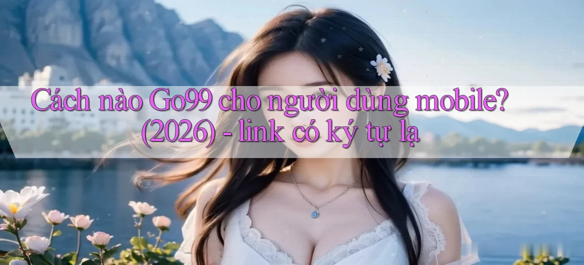 go99   Vào Game Online   Link Cập Nhật