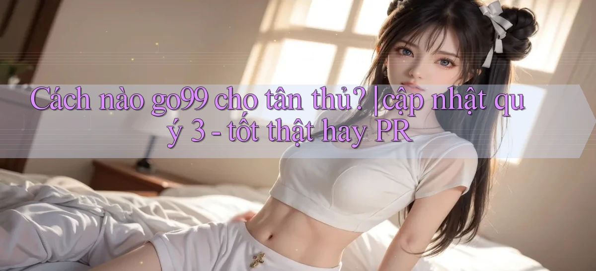 go99   Vào Game Online   Link Cập Nhật