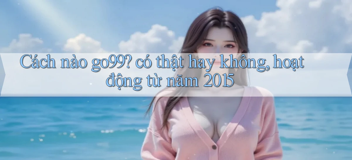 go99   Vào Game Online   Link Cập Nhật