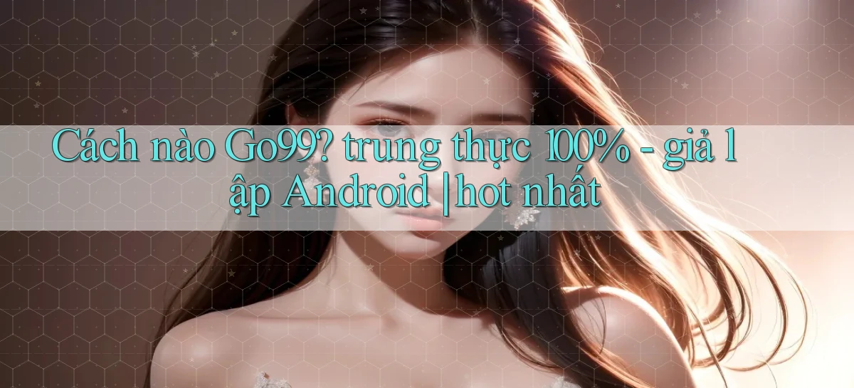 go99   Vào Game Online   Link Cập Nhật