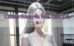 Casino Khuyến mãi gửi tiền