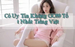 có uy tín không go99 tốt nhất tiếng việt