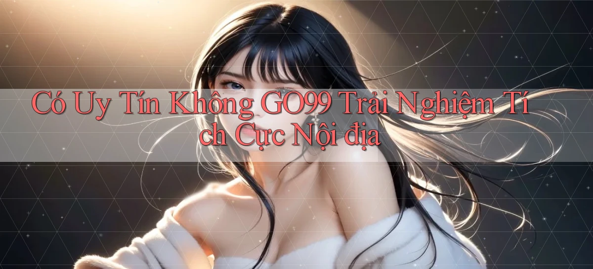 go99   Vào Game Online   Link Cập Nhật