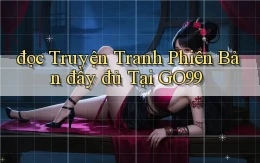 đọc truyện tranh phiên bản đầy đủ tại go99