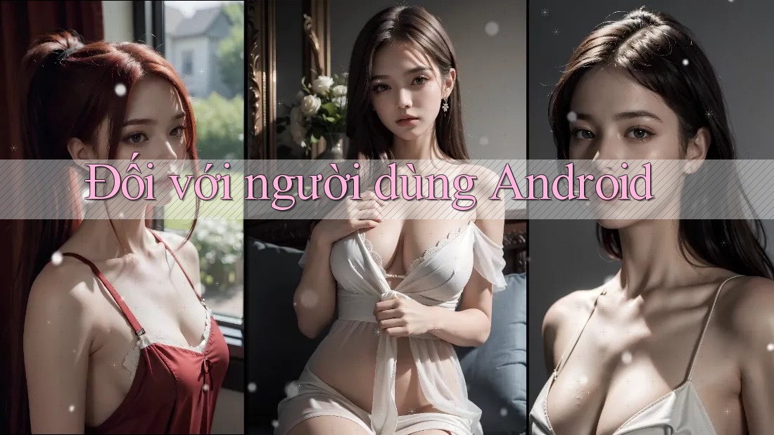 Đối với người dùng Android