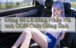 đừng bỏ lỡ đăng nhập nhanh go99 code giáng sinh