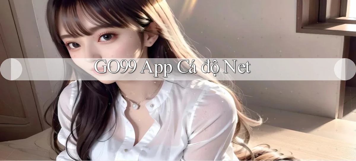 go99 app cá độ net