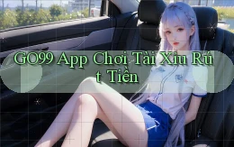 go99 app chơi tài xỉu rút tiền