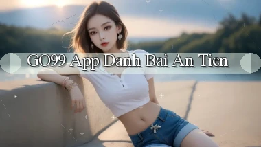 go99 app đánh bài an tiền