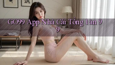 go99 app nhà cái tổng 1 ăn 99