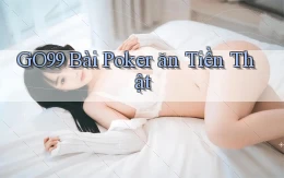 go99 bài poker ăn tiền thật