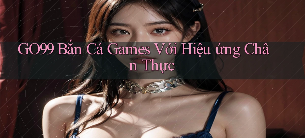 go99   Vào Game Online   Link Cập Nhật
