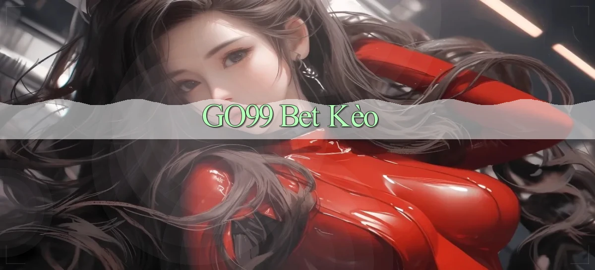 go99 bet kèo