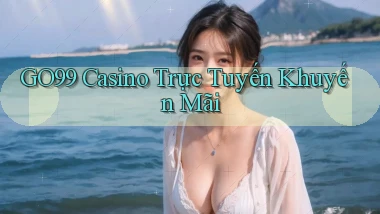 go99 casino trực tuyến khuyến mãi