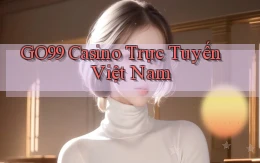 go99 casino trực tuyến việt nam