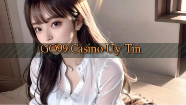 go99 casino uy tín