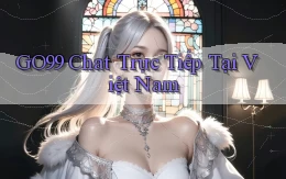go99 chat trực tiếp tại việt nam
