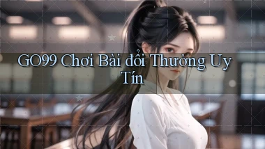 go99  chơi bài đổi thưởng uy tín