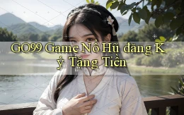 go99  game nổ hũ đăng ký tặng tiền