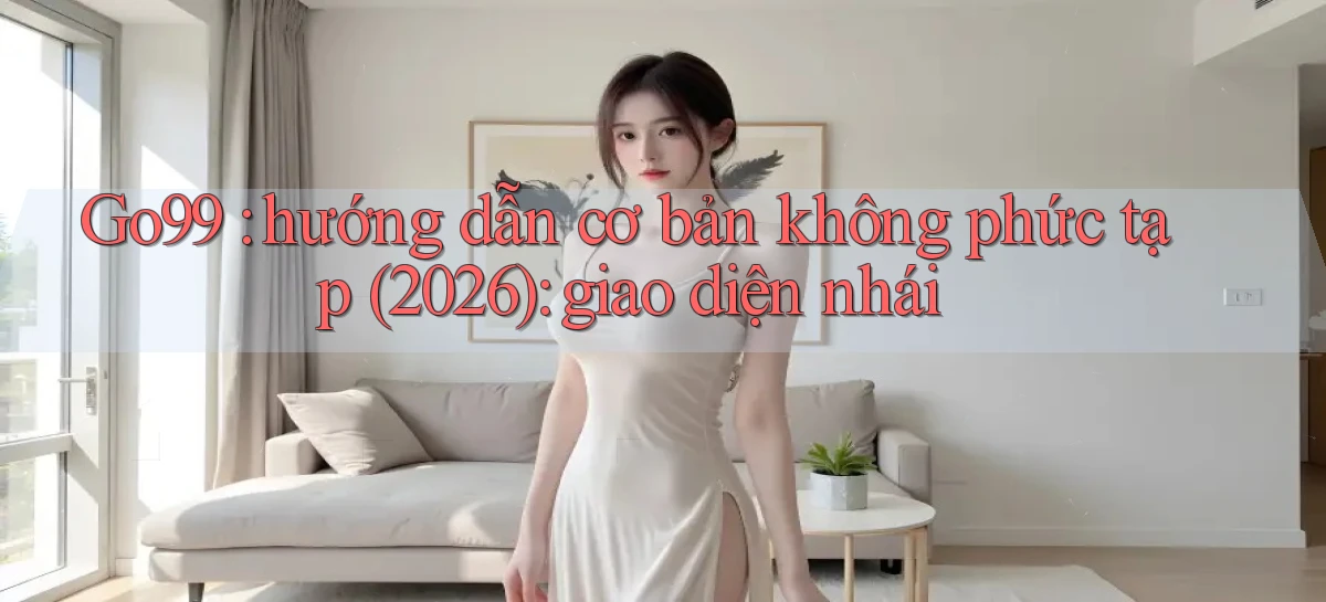 go99   Vào Game Online   Link Cập Nhật