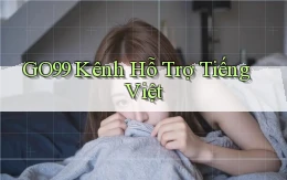 go99 kênh hỗ trợ tiếng việt