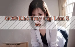 go99 khó truy cập làm sao
