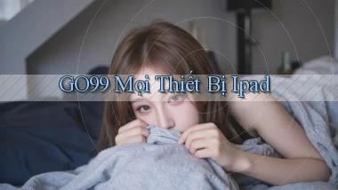 go99 mọi thiết bị ipad