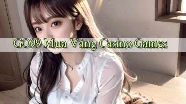 go99  mua vàng casino games