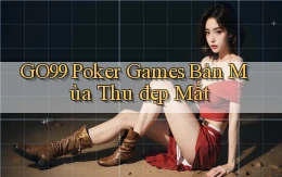 go99  poker games bản mùa thu đẹp mắt