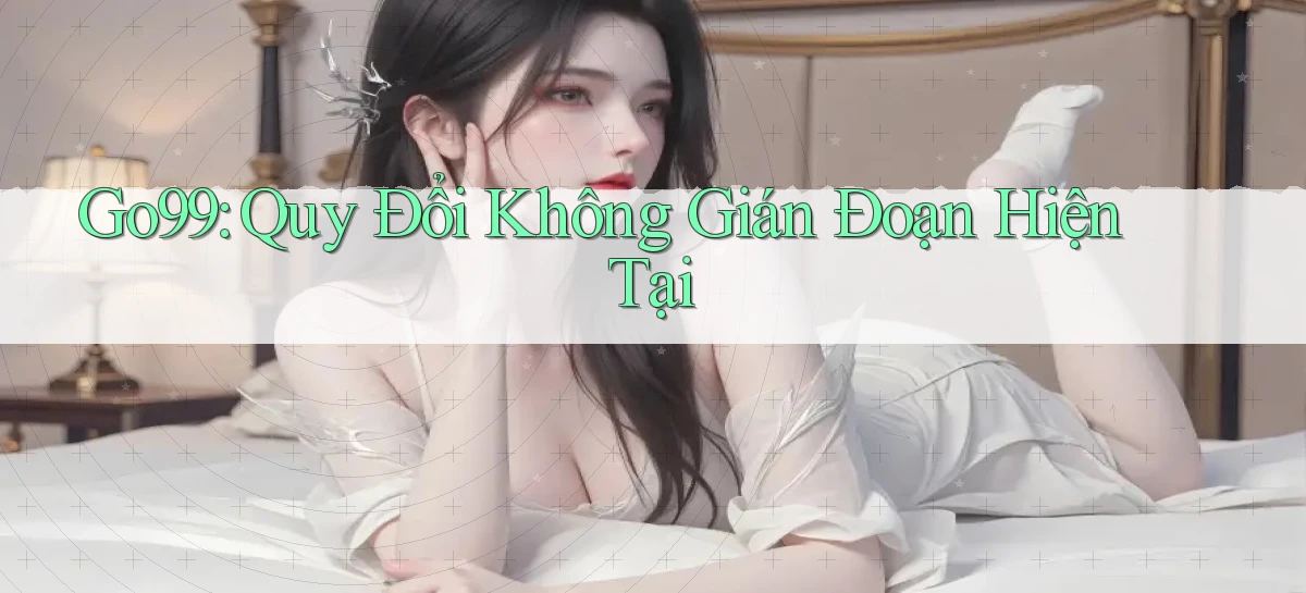 go99   Vào Game Online   Link Cập Nhật