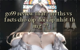 go99 review thật myths vs facts cho cặp đôi cập nhật tháng 7