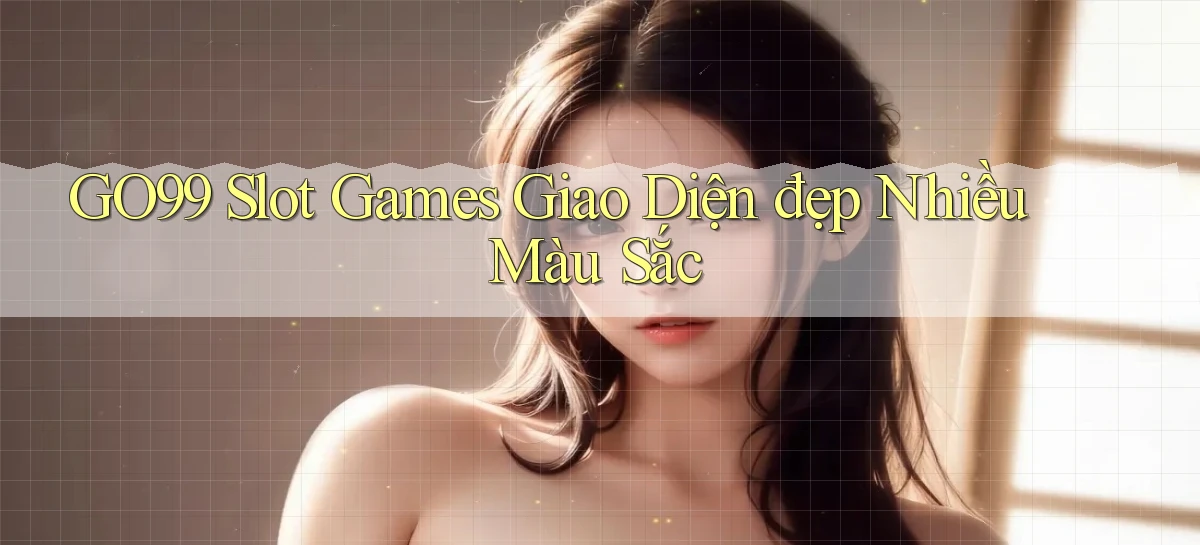 go99   Vào Game Online   Link Cập Nhật
