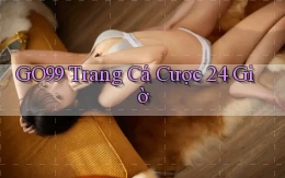 go99 trang cá cược 24 giờ