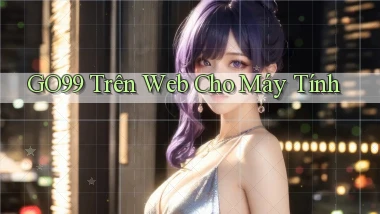 go99 trên web cho máy tính
