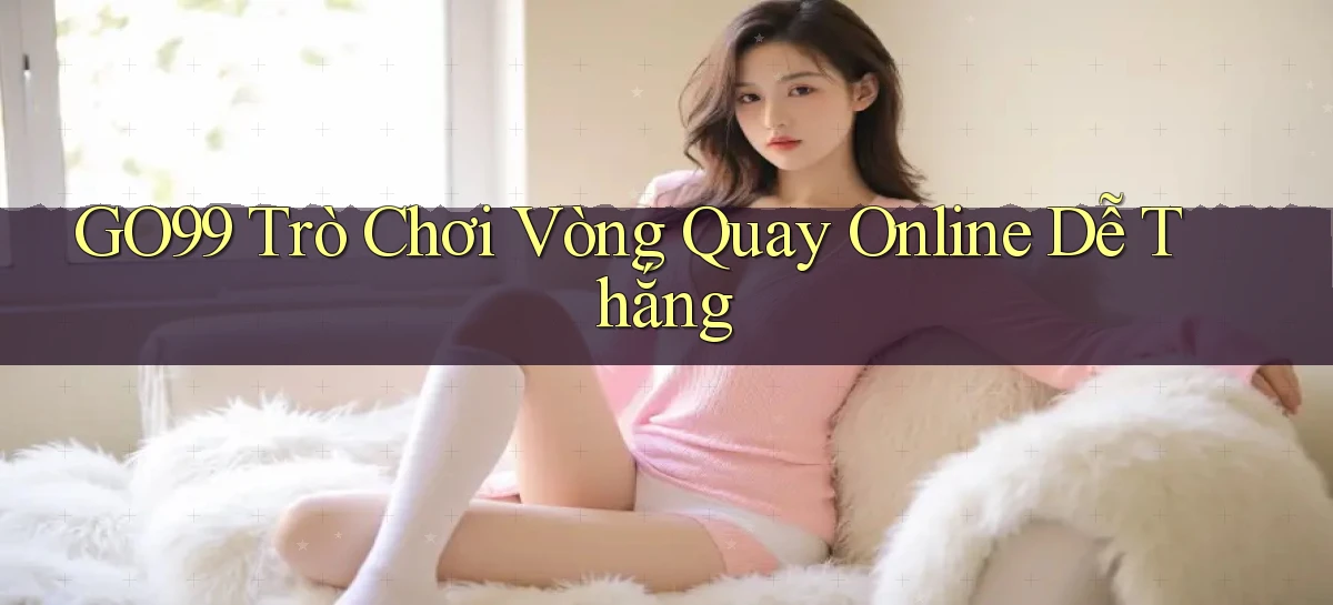 go99   Vào Game Online   Link Cập Nhật