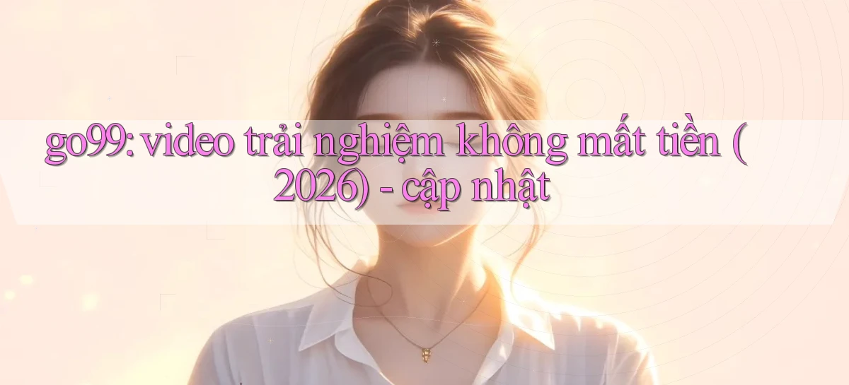 go99   Vào Game Online   Link Cập Nhật