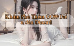 khám phá thêm go99 diễn đàn discord