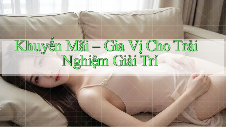 Khuyến Mãi – Gia Vị Cho Trải Nghiệm Giải Trí Khuyến Mãi – Gia Vị Cho Trải Nghiệm Giải Trí