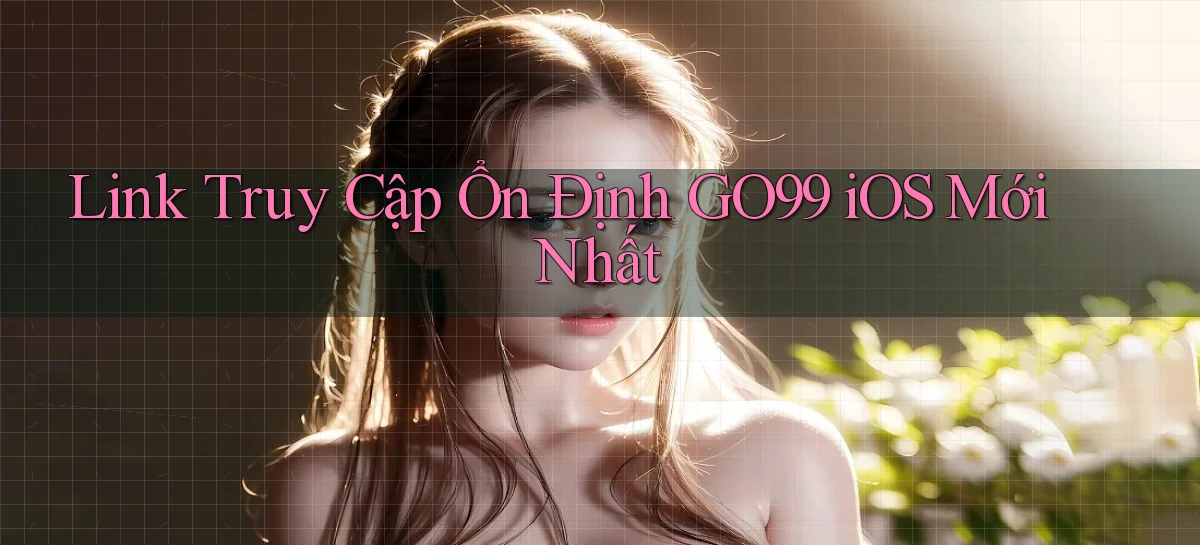 go99   Vào Game Online   Link Cập Nhật