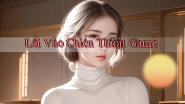 Lối vào Chiến thuật game