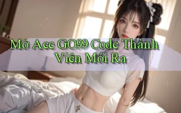 mở acc go99 code thành viên mới ra