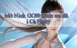 mở nick go99 code ưu đãi cả ngày