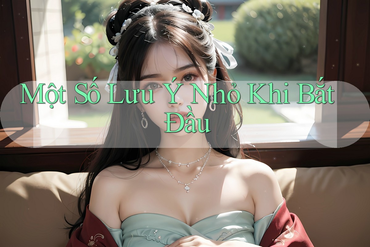 Một Số Lưu Ý Nhỏ Khi Bắt Đầu Một Số Lưu Ý Nhỏ Khi Bắt Đầu
