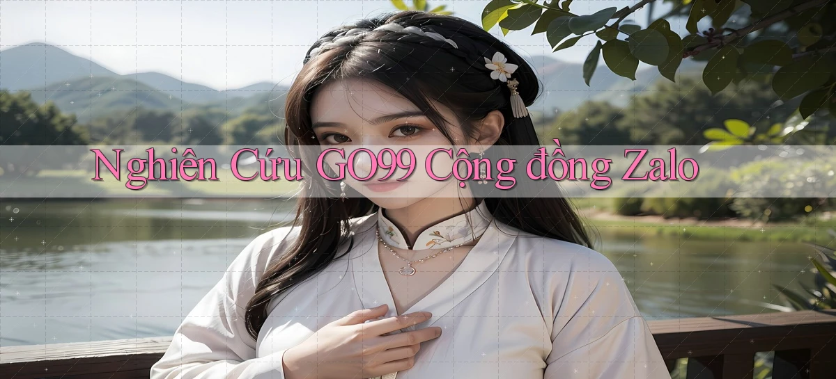 nghiên cứu go99 cộng đồng zalo
