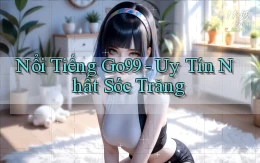nổi tiếng go99 uy tín nhất Sóc Trăng